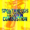 Spontaneous Groovin' Combustion - Spontaneous Groovin' Combustion